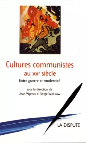 Couverture du produit · Cultures communistes au XXe siècle : Entre guerre et modernité