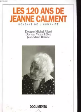 Couverture du produit · Les 120 ans de jeanne calment