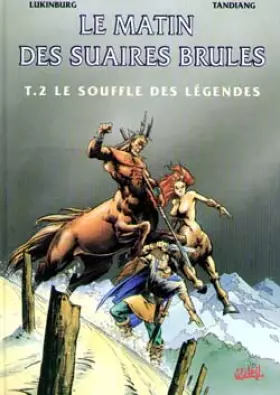 Couverture du produit · Le Matin des suaires brûlés, tome 2 : Le souffle des légendes