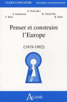 Couverture du produit · Penser et construire l'Europe (1919-1992)