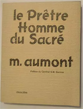 Couverture du produit · Le pretre homme du sacre