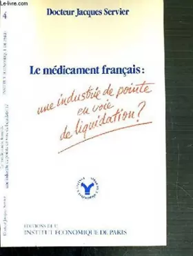 Couverture du produit · Le médicament français: Une industrie de pointe en voie de disparition?