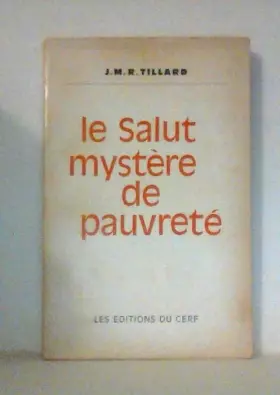 Couverture du produit · J. M. R. Tillard. Le Salut, mystère de pauvreté