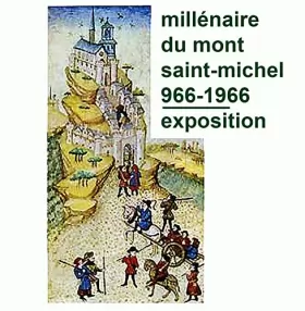 Couverture du produit · Millénaire du mont saint michel 966-1966, exposition