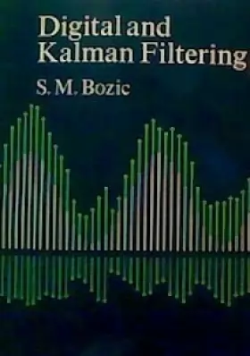 Couverture du produit · Digital and Kalman Filtering by S. M. Bozic (1979-12-01)