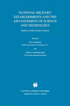 Couverture du produit · National Military Establishments and the Advancement of Science and Technology: Studies in 20th Century History