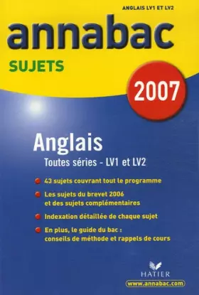 Couverture du produit · Annabac 2007 Anglais LV1 - LV2 sujets