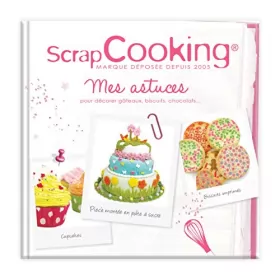 Couverture du produit · Livre : "Mes astuces pour décorer gâteaux, biscuits…" - Scrapcooking