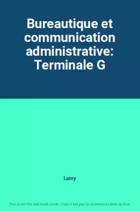 Couverture du produit · Bureautique et communication administrative: Terminale G