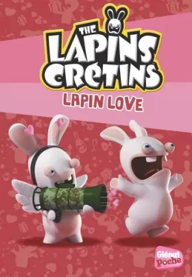 Couverture du produit · The Lapins crétins - Poche - Tome 15: Lapin Love