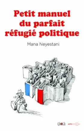 Couverture du produit · Petit manuel du parfait refugié politique