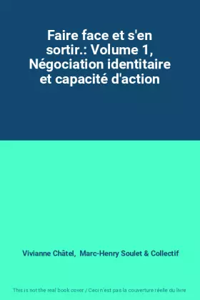 Couverture du produit · Faire face et s'en sortir.: Volume 1, Négociation identitaire et capacité d'action