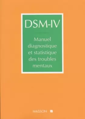 Couverture du produit · DSM-IV MANUEL DIAGNOSTIQUE ET STATISTIQUE DES TROUBLES MENTAUX. Version internationale avec les codes CIM-10, 4ème édition