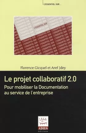 Couverture du produit · Le projet collaboratif 2.0 : Pour moboliser la Documentation au service de l'entreprise