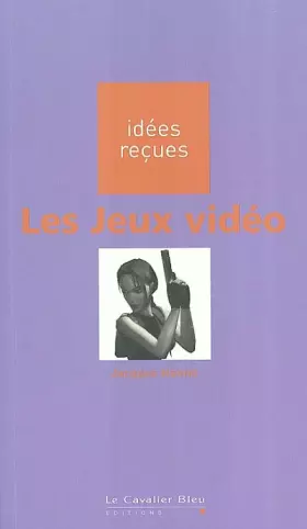 Couverture du produit · Les jeux vidéo