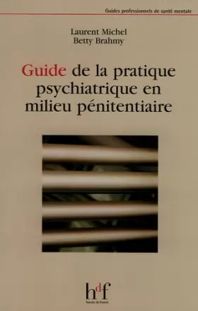 Couverture du produit · Guide de la pratique psychiatrique en milieu pénitentiaire
