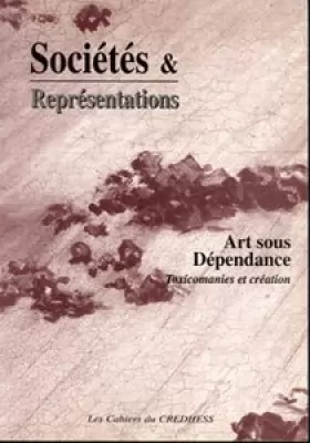 Couverture du produit · Art sous dépendance: toxicomanies et création (Sociétés et Représentations, 1995, 1)