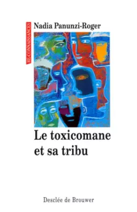 Couverture du produit · Le toxicomane et sa tribu
