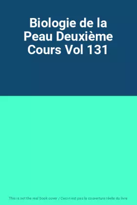 Couverture du produit · Biologie de la Peau Deuxième Cours Vol 131