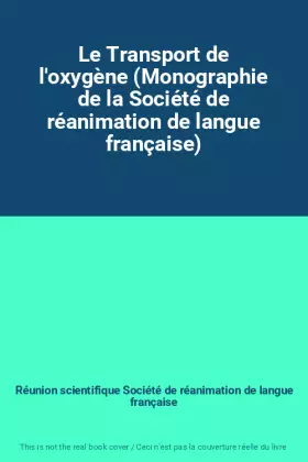 Couverture du produit · Le Transport de l'oxygène (Monographie de la Société de réanimation de langue française)