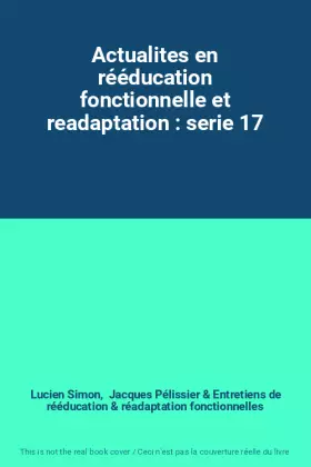 Couverture du produit · Actualites en rééducation fonctionnelle et readaptation : serie 17