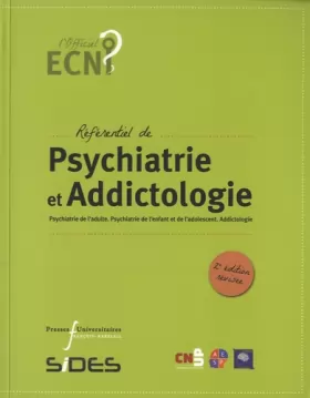 Couverture du produit · Référentiel de psychiatrie et addictologie : Psychiatrie de l'adulte, psychiatrie de l'enfant et de l'adolescent, addictologie