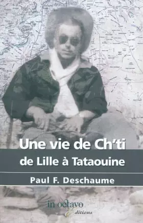 Couverture du produit · Une vie de ch'ti - de lille a tataouine