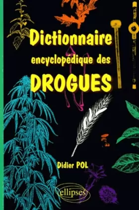 Couverture du produit · Dictionnaire encyclopédique des drogues