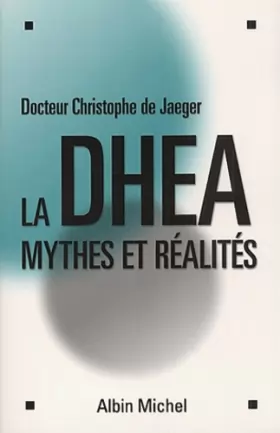 Couverture du produit · La DHEA - Mythes et réalités