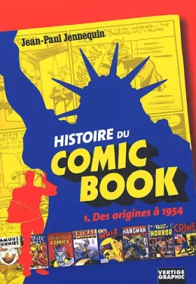 Couverture du produit · Histoire du Comic Book. Tome 1, Des origines à 1954
