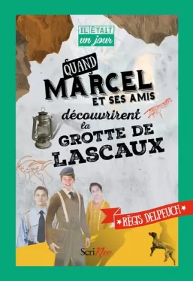 Couverture du produit · Quand Marcel et ses amis découvrirent la grotte de Lascaux