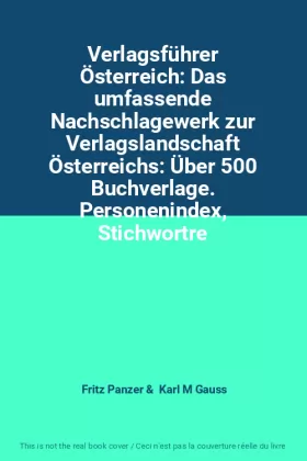 Couverture du produit · Verlagsführer Österreich: Das umfassende Nachschlagewerk zur Verlagslandschaft Österreichs: Über 500 Buchverlage. Personenindex