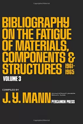 Couverture du produit · Bibliography on the Fatigue of Materials: Components and Structures