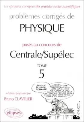 Couverture du produit · Physique Centrale/Supélec 1995-1999, tome 5