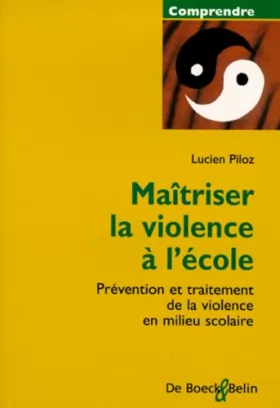 Couverture du produit · MAITRISER LA VIOLENCE A L'ECOLE. Prévention et traitement de la violence en milieu scolaire
