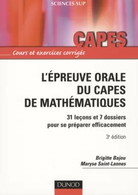 Couverture du produit · L'épreuve orale du Capes de mathématiques : 31 leçons et 7 dossiers pour se préparer efficacement