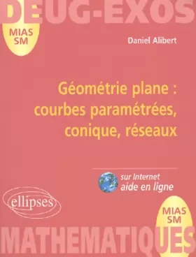 Couverture du produit · Géométrie plane : Courbes paramétrées, coniques, réseaux, tome 9