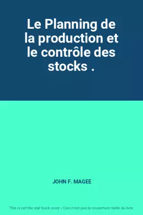 Couverture du produit · Le Planning de la production et le contrôle des stocks .