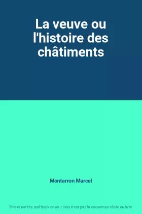 Couverture du produit · La veuve ou l'histoire des châtiments