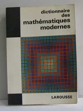 Couverture du produit · Dictionnaire des mathématiques modernes