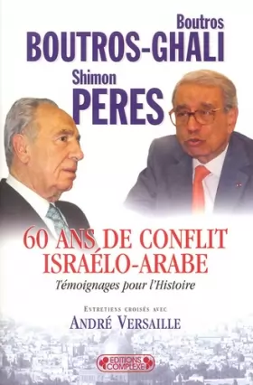 Couverture du produit · 60 Ans de conflit israélo-arabe : Témoignages pour l'Histoire
