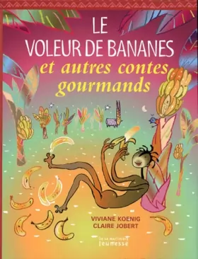 Couverture du produit · Le Voleur de bananes et Autres contes gourmands