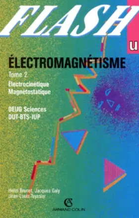 Couverture du produit · Electromagnétisme, tome 2 : Electrocinétique - Magnétostatique, DEUG Sciences, DUT-BTS-IUP