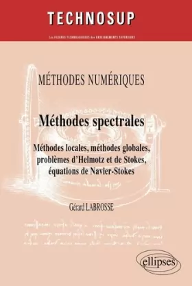 Couverture du produit · Méthodes Spectrales Locales Globales Problèmes d'Helmotz & de Stokes Équations de Navier-Stokes