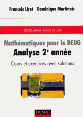 Couverture du produit · Mathématiques pour le DEUG : Analyse 2e année, cours et exercices avec solutions, DEUG, MASS et SM