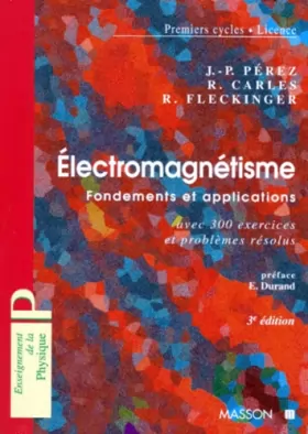 Couverture du produit · Electromagnetisme. Fondements Et Applications Avec 300 Exercices Et Problemes Resolus, 3eme Edition