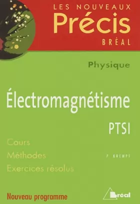 Couverture du produit · Electromagnétisme PTSI Physique