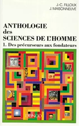 Couverture du produit · ANTHOLOGIE DES SCIENCES DE L'HOMME. Tome 1, Des précurseurs aux fondateurs