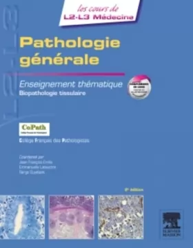 Couverture du produit · Pathologie générale: Enseignement thématique - Biopathologie tissulaire, illustrations et moyens d'exploration