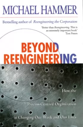 Couverture du produit · BEYOND REENGINEERING. How the process-centred organization is changing our work and our lives, édition en anglais